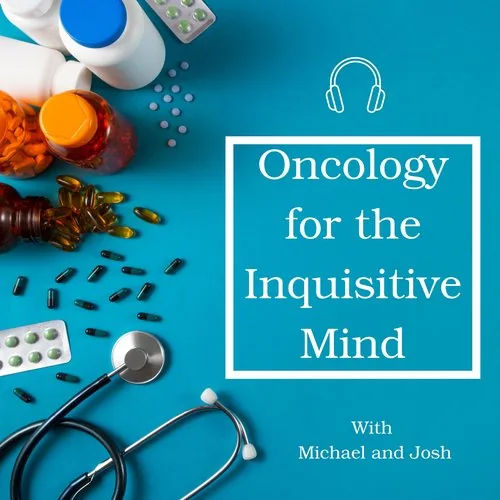 Oncology for the Inquisitive Mind podcast cover art